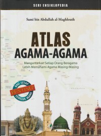 Atlas agama-agama : mengantarkan setiap orang beragama lebih memahami agama masing-masing