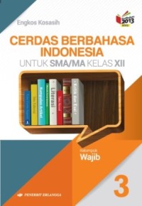 Cerdas berbahasa indonesia untuk sma/ma kelas xii
