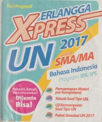 Erlangga x-press un 2017 bahasa indonesia program ipa/ips untuk sma/ma
