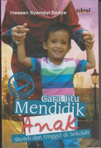 Cara jitu mendidik anak sholeh dan unggul di sekolah