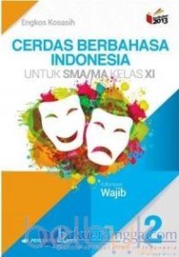 Cerdas berbahasa indonesia untuk sma/ma kelas xi kelompo wajib