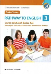 Pathway to english untuk sma/ma kelas xii krikulum 2013 yang disempurnakan kelompok peminatan