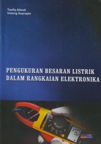 Pengukuran besaran listrik dalam rangkaian elektronika