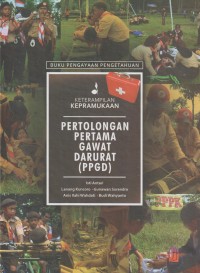 Buku pengayaan pengetahuan keterampilan kepramukaan : pertolongan pertama gawat darurat (ppgd)