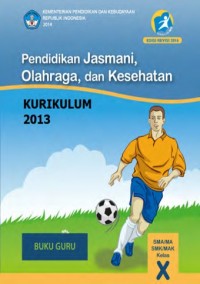 Buku guru pendidikan jasmani olahraga, dan kesenian sma/ma/smk/mak kelas x