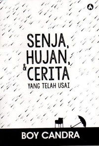 Senja hujan dan cerita yang telah usai