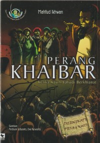 Perang khaibar :ketika kaum yahudi berkhianat