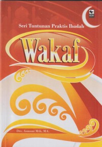 Seri tuntunan praktis ibadah : wakaf