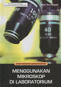 Buku panduan laboratorium : menggunakan mikroskop di laboratorium