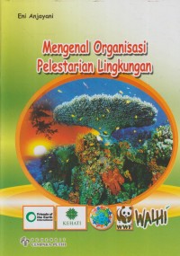 Mengenal organisasi pelestarian lingkungan