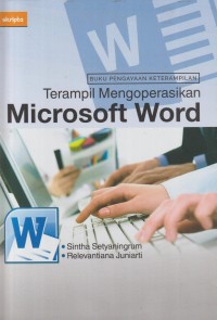 Buku pengayaan keterampilan : terampil mengoperasikan microsoft word