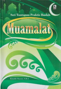 Seri tuntunan praktis ibadah: muamalat