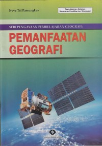 Seri pengayaan pembelajaran geografi :pemanfaatan geografi