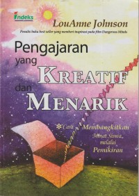 Pengajaran yang kreatif dan menarik : cara membangkitkan minat siswa melalui pemikiran