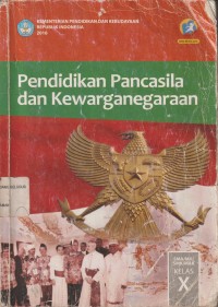 Pendidikan pancasila dan kewarganegaraan sma/ma/smk/mak untuk kelas x