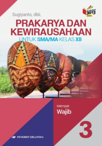 Prakarya dan kewirausahaan untuk sma/ma kelas xii kelompok wajib