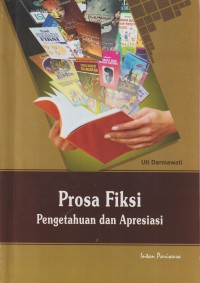 Prosa fiksi : pengetahuan dan apresiasi