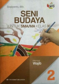 Seni budaya untuk sma/ma kelas xi: kelompok wajib