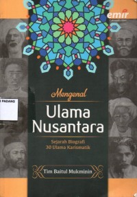 Mengenal ulama nusantara: sejarah biografi 30 ulama karismatik