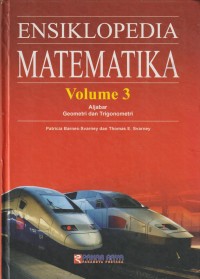 Ensiklopedia matematika volume 3 : aljabar, geometri dan triginometri