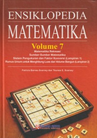 Ensiklopedia matematika volume 7 : matematika rekreasi, sumber-sumber matematika, sistem pengukuran dan faktor konversi, rumus umum untuk menghitung luas dan volume