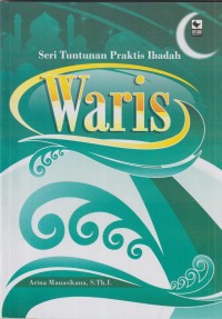 Seri tuntunan praktis ibadah: waris