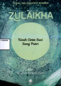 Zulaikha: kisah cinta suci sang putri